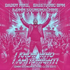 I Know Who I Am Tonight! (DMM Club Edit)